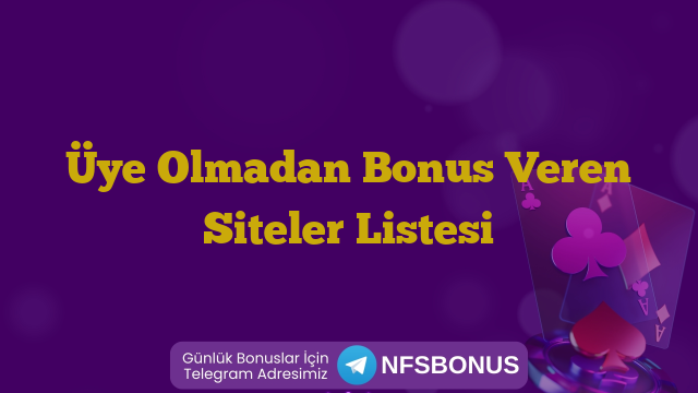 Üye Olmadan Bonus Veren Siteler Listesi